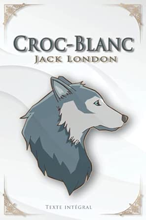 Croc-Blanc – Jack London